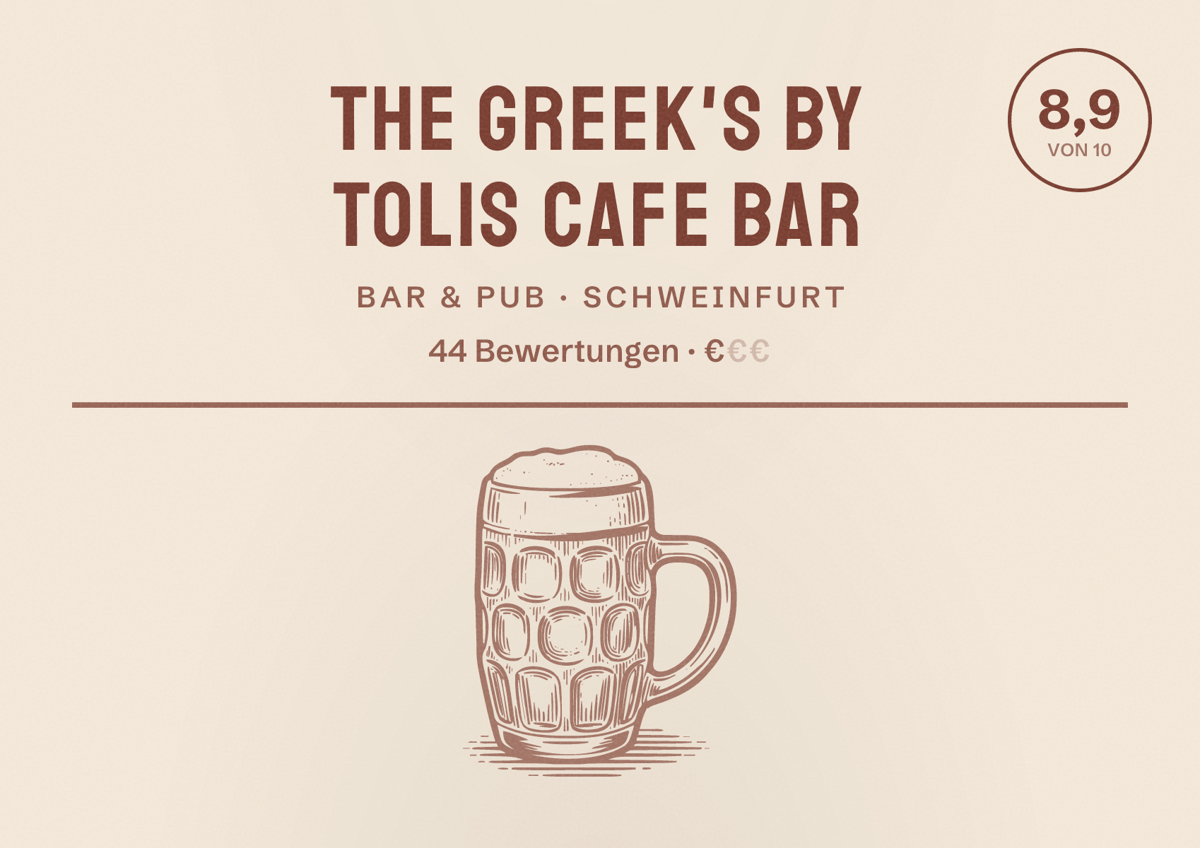 Illustriertes Poster von The Greek's by Tolis Cafe Bar, Bar & Pub in Schweinfurt: Bewertung 8,9 von 10 aus 44 Bewertungen, Preisniveau €