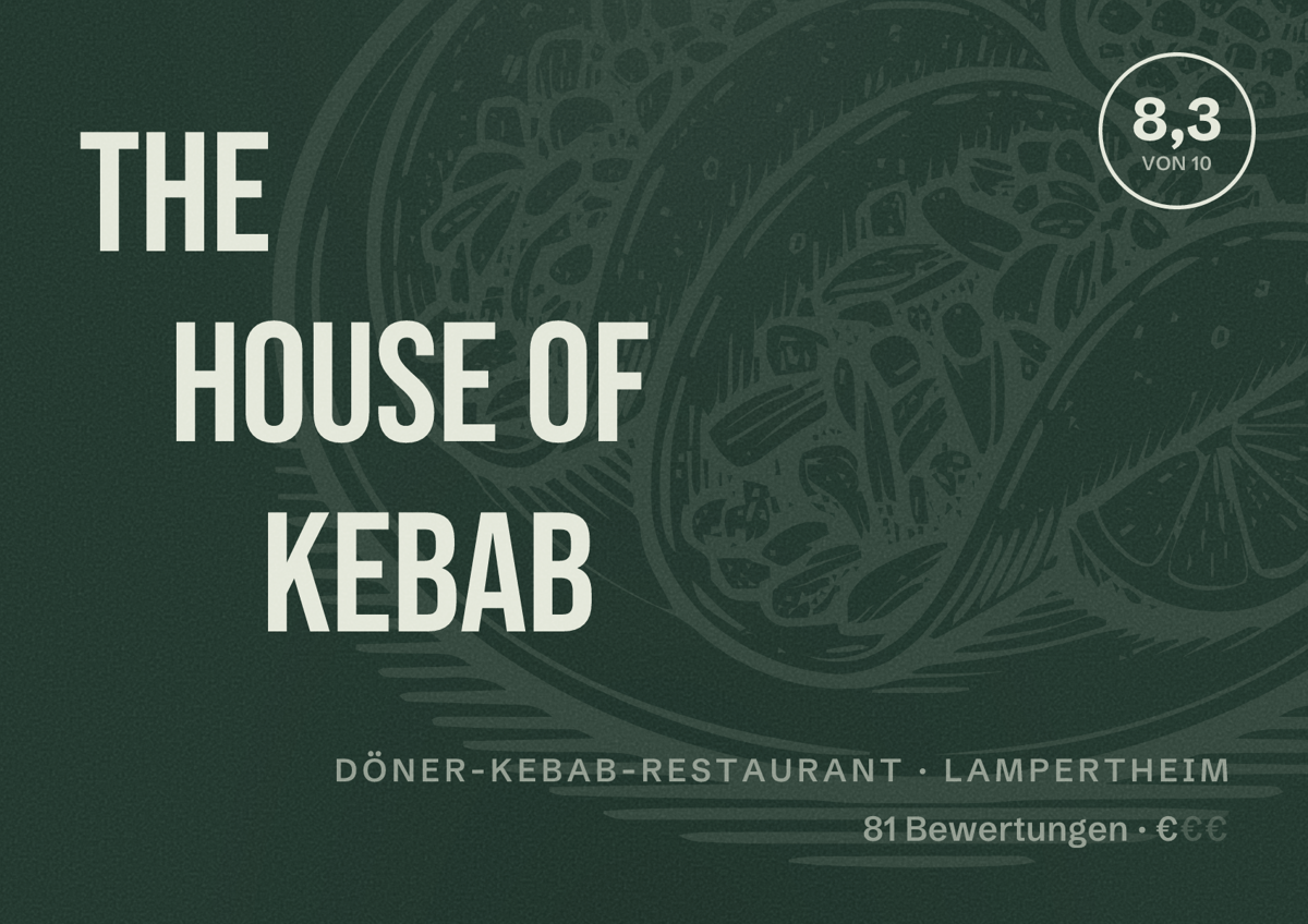 Illustriertes Poster von The House of Kebab, Döner-Kebab-Restaurant in Lampertheim: Bewertung 8,3 von 10 aus 81 Bewertungen, Preisniveau €