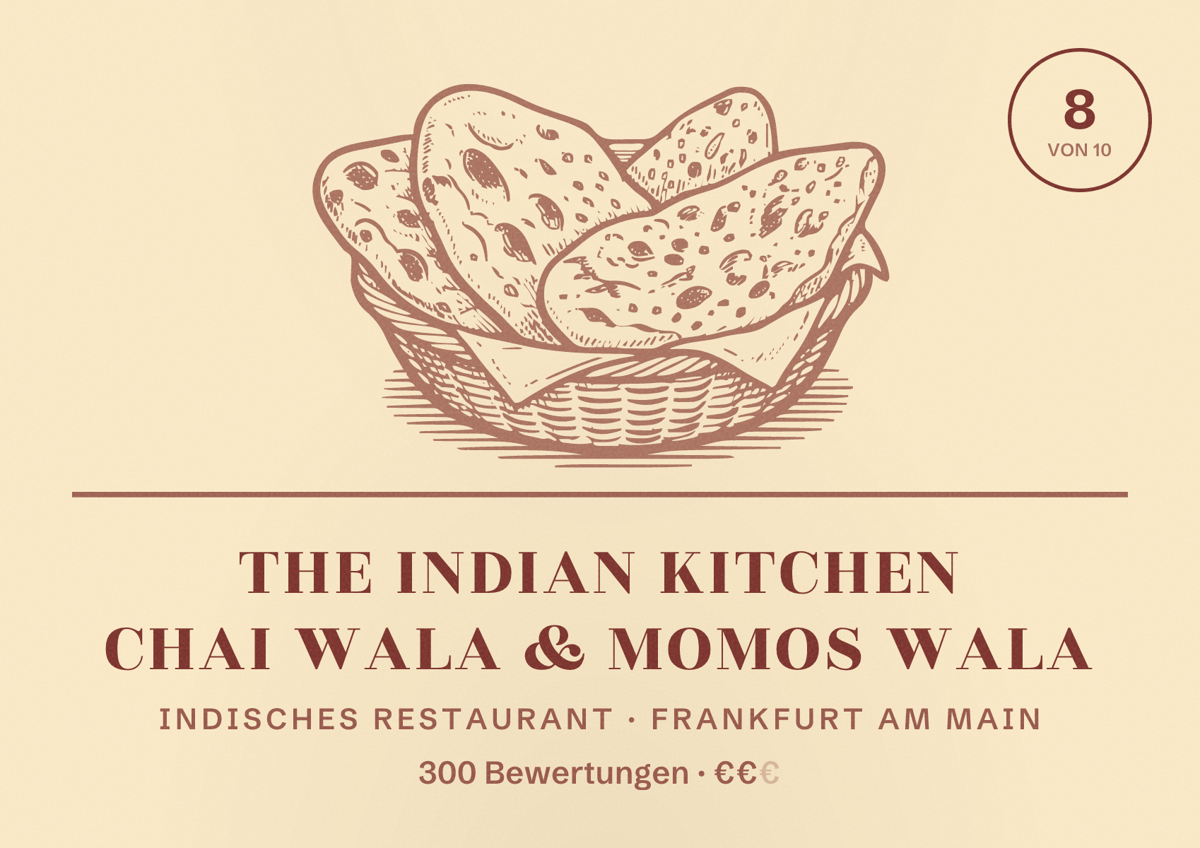 Illustriertes Poster von The Indian Kitchen Chai wala & Momos wala, Indisches Restaurant in Frankfurt am Main: Bewertung 8,0 von 10 aus 300 Bewertungen, Preisniveau €€