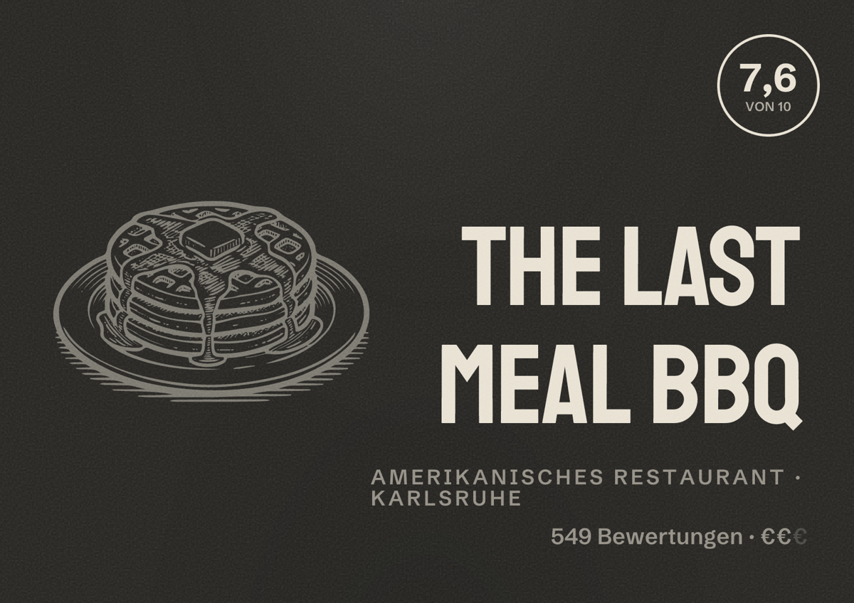 Illustriertes Poster von The Last Meal BBQ, Amerikanisches Restaurant in Karlsruhe: Bewertung 7,6 von 10 aus 549 Bewertungen, Preisniveau €€