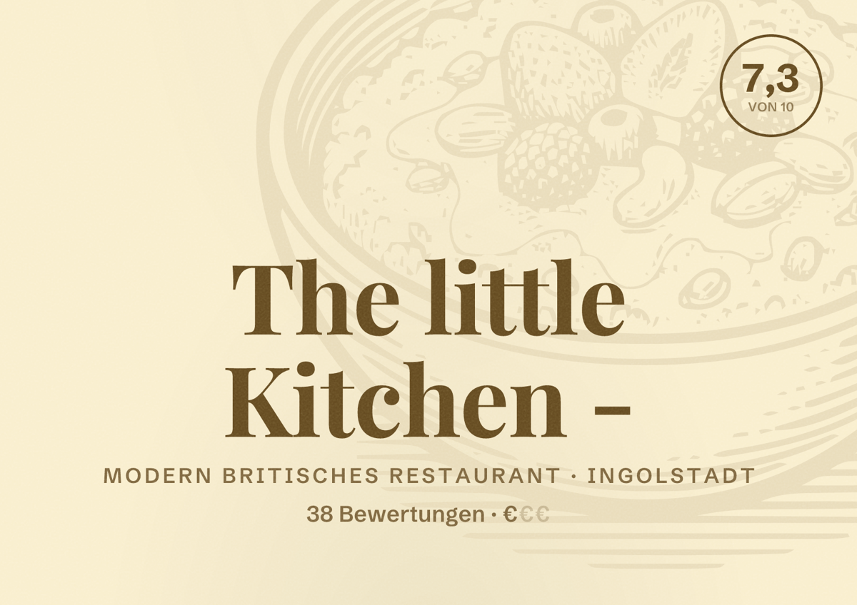 Illustriertes Poster von The little Kitchen -, Modern britisches Restaurant in Ingolstadt: Bewertung 7,3 von 10 aus 38 Bewertungen, Preisniveau €