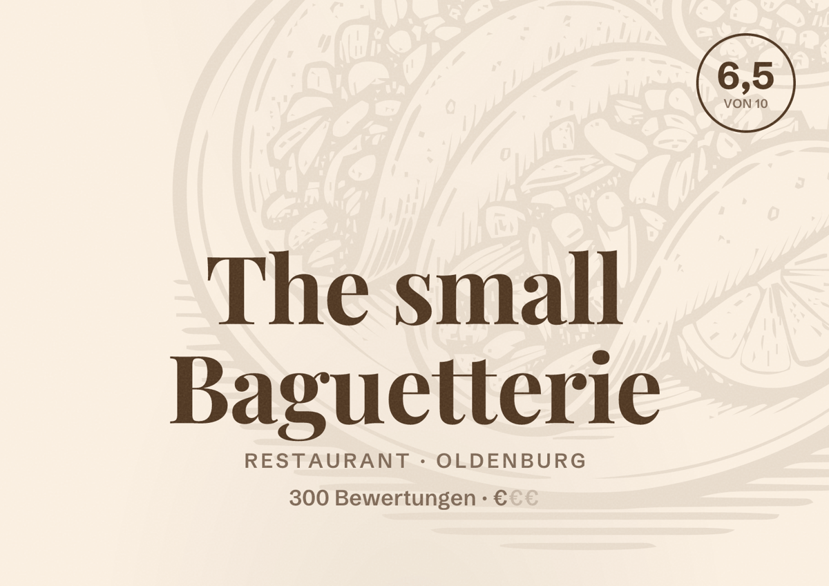Illustriertes Poster von The small Baguetterie, Restaurant in Oldenburg: Bewertung 6,5 von 10 aus 300 Bewertungen, Preisniveau €