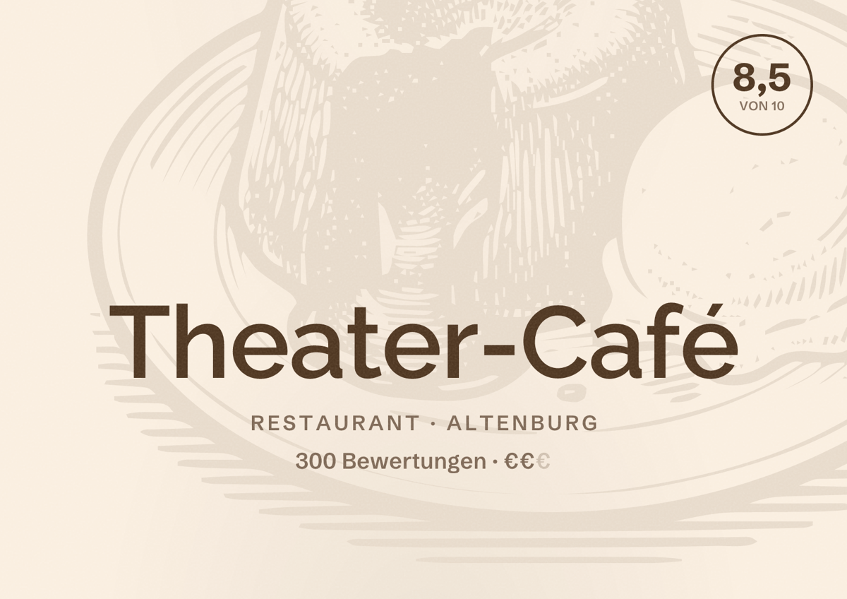 Illustriertes Poster von Theater-Café, Restaurant in Altenburg: Bewertung 8,5 von 10 aus 300 Bewertungen, Preisniveau €€