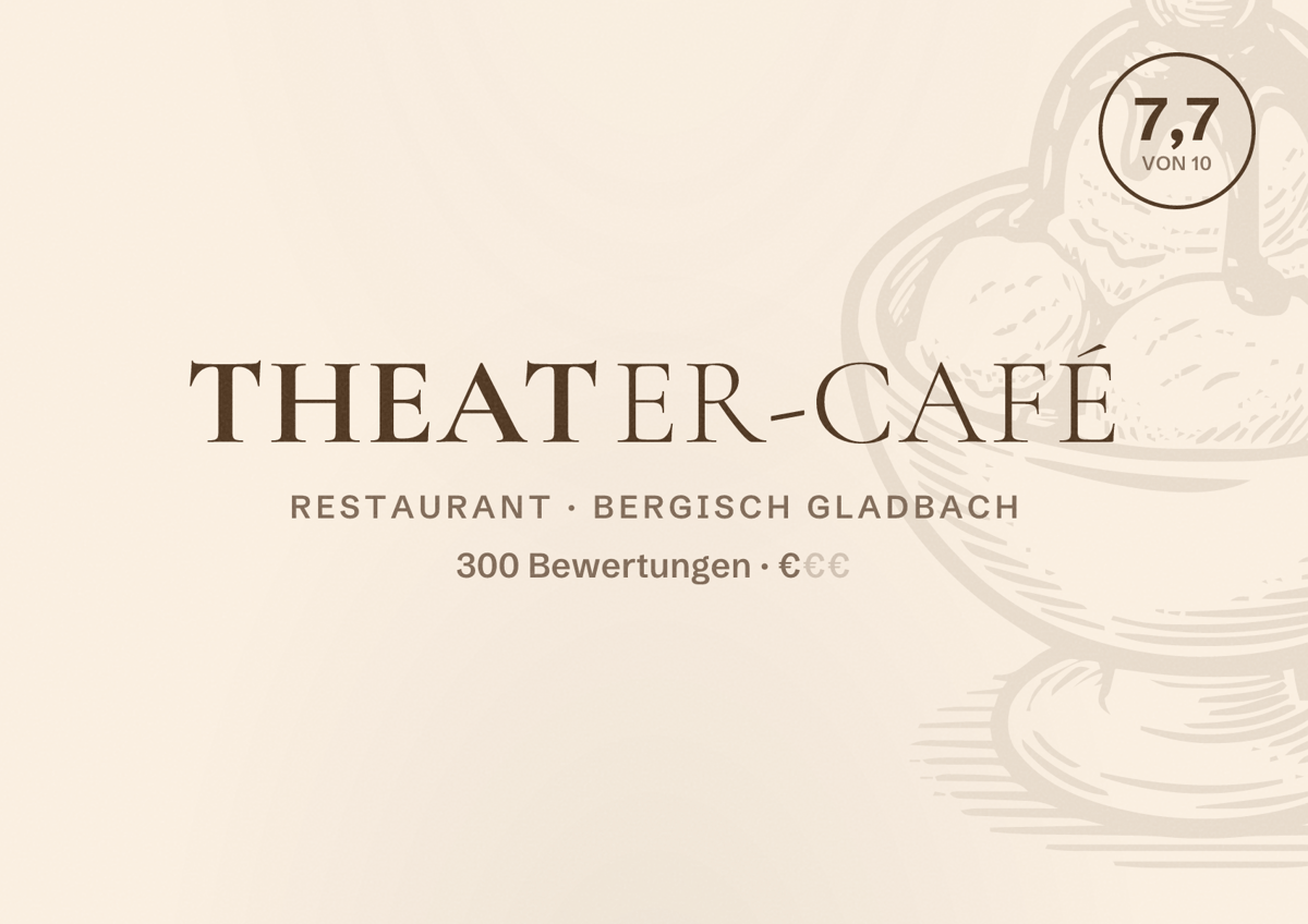 Illustriertes Poster von Theater-Café, Restaurant in Bergisch Gladbach: Bewertung 7,7 von 10 aus 300 Bewertungen, Preisniveau €