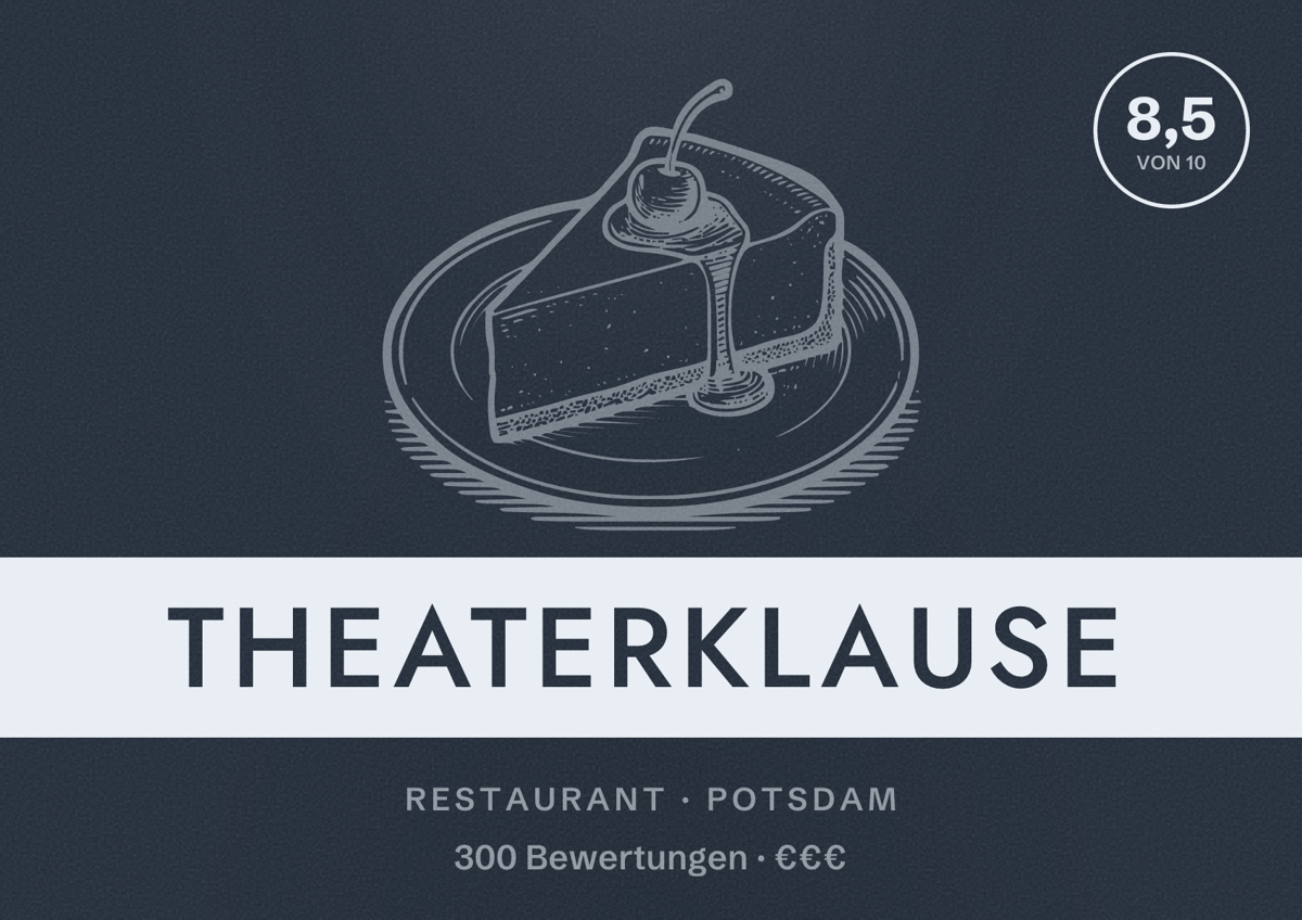 Illustriertes Poster von Theaterklause, Restaurant in Potsdam: Bewertung 8,5 von 10 aus 300 Bewertungen, Preisniveau €€€