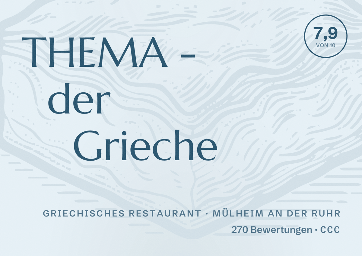Illustriertes Poster von THEMA - der Grieche, Griechisches Restaurant in Mülheim an der Ruhr: Bewertung 7,9 von 10 aus 270 Bewertungen, Preisniveau €€€