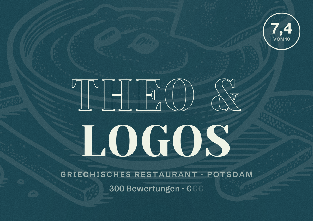Illustriertes Poster von THEO & LOGOS, Griechisches Restaurant in Potsdam: Bewertung 7,4 von 10 aus 300 Bewertungen, Preisniveau €