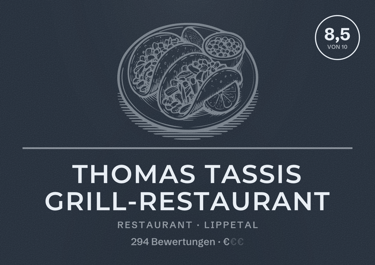 Illustriertes Poster von Thomas Tassis Grill-Restaurant, Restaurant in Lippetal: Bewertung 8,5 von 10 aus 294 Bewertungen, Preisniveau €