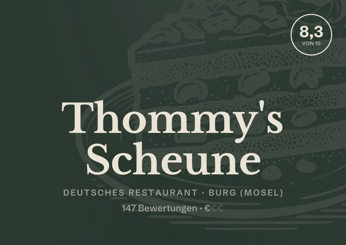 Illustriertes Poster von Thommy's Scheune, Deutsches Restaurant in Burg (Mosel): Bewertung 8,3 von 10 aus 147 Bewertungen, Preisniveau €