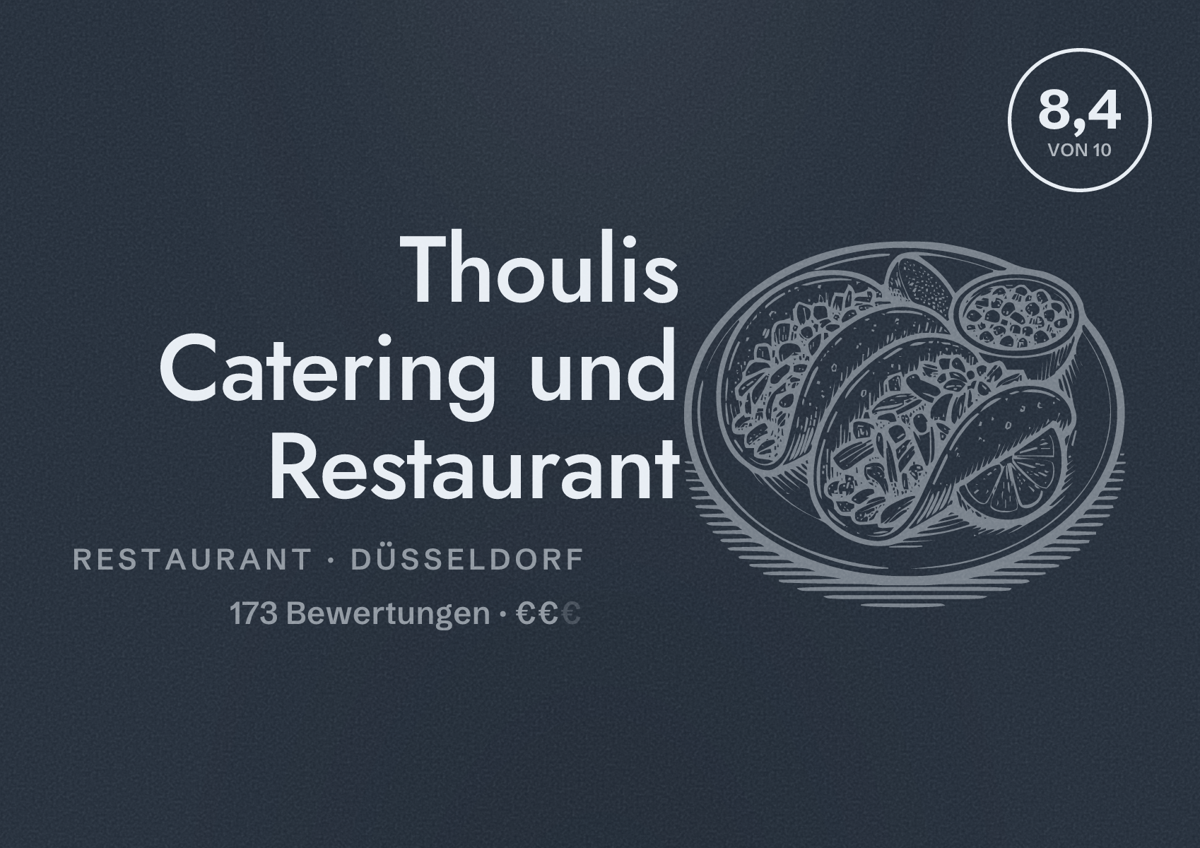 Illustriertes Poster von Thoulis Catering und Restaurant, Restaurant in Düsseldorf: Bewertung 8,4 von 10 aus 173 Bewertungen, Preisniveau €€