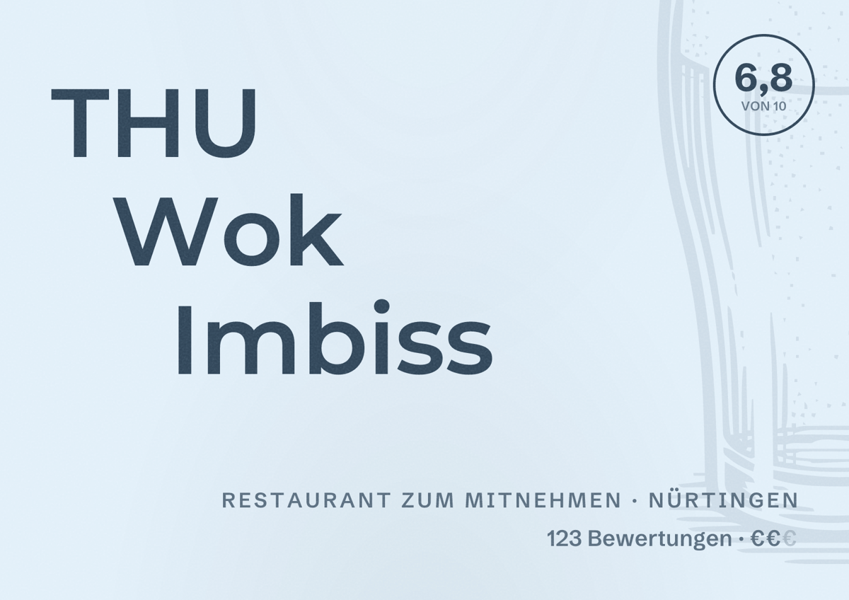 Illustriertes Poster von THU Wok Imbiss, Restaurant zum Mitnehmen in Nürtingen: Bewertung 6,8 von 10 aus 123 Bewertungen, Preisniveau €€