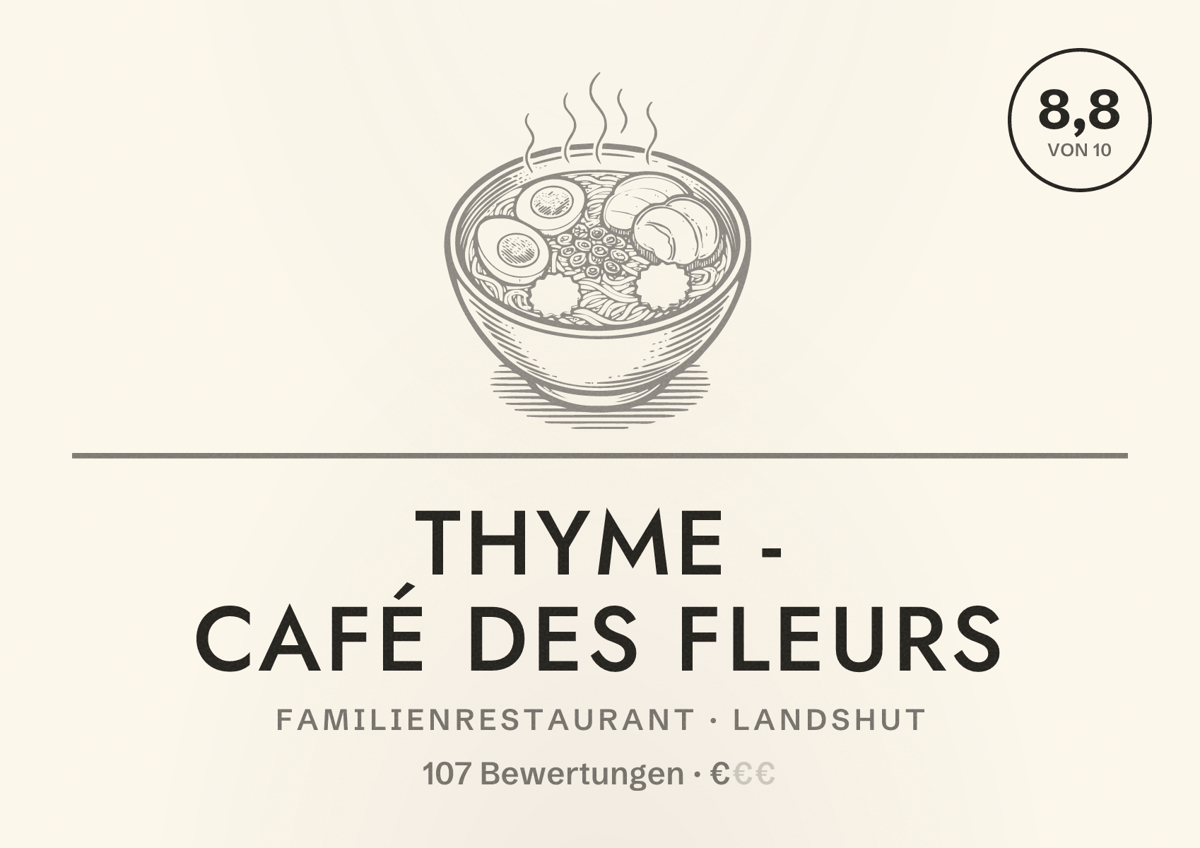 Illustriertes Poster von Thyme - Café des Fleurs, Familienrestaurant in Landshut: Bewertung 8,8 von 10 aus 107 Bewertungen, Preisniveau €