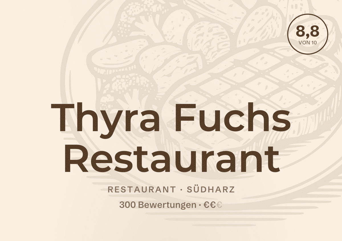 Illustriertes Poster von Thyra Fuchs Restaurant, Restaurant in Südharz: Bewertung 8,8 von 10 aus 300 Bewertungen, Preisniveau €€