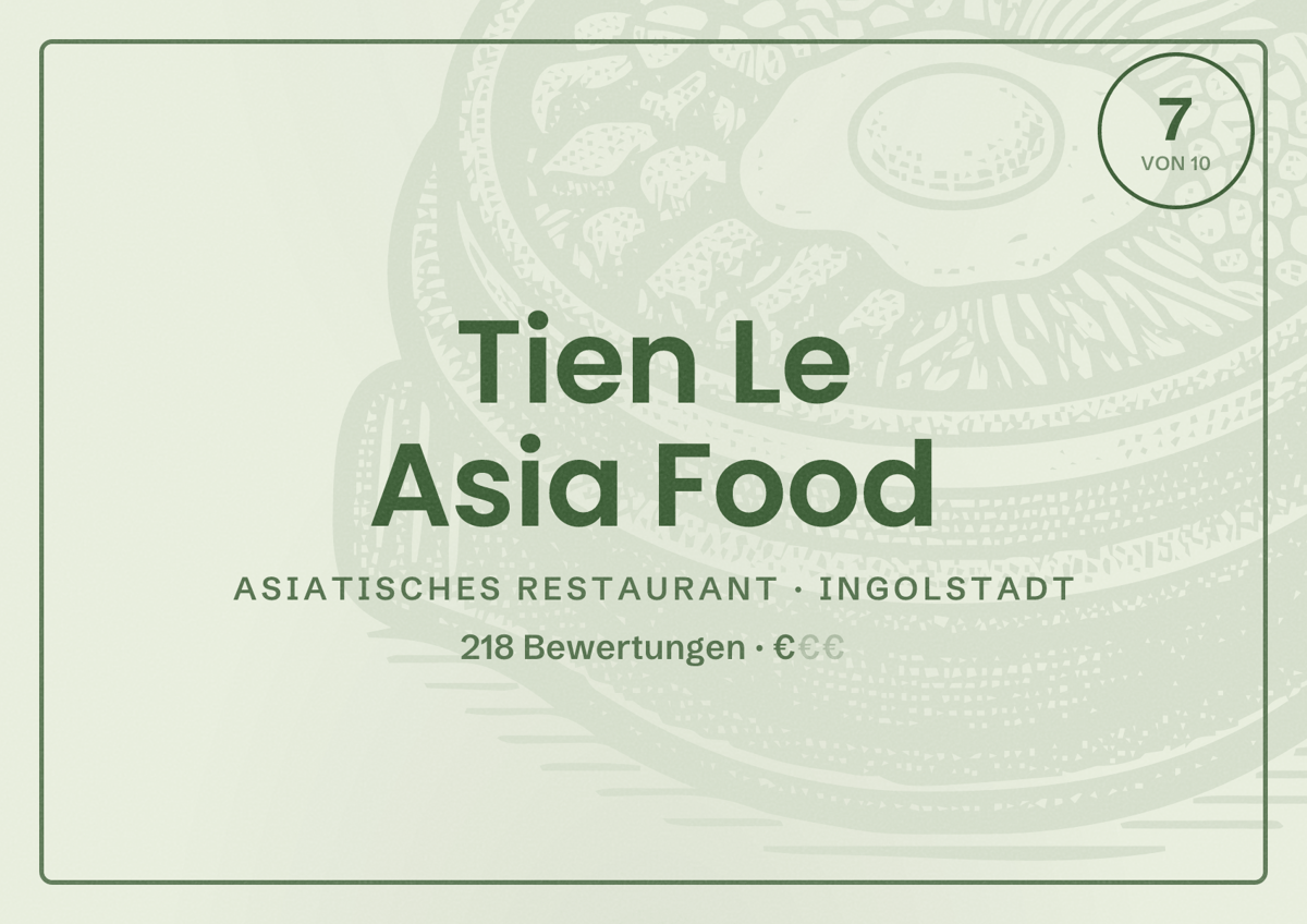 Illustriertes Poster von Tien Le Asia Food, Asiatisches Restaurant in Ingolstadt: Bewertung 7 von 10 aus 218 Bewertungen, Preisniveau €