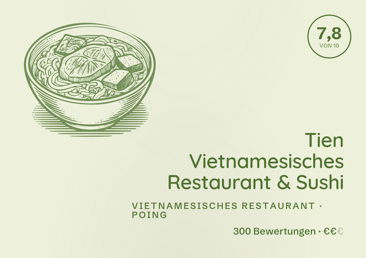 Illustriertes Poster von Tien Vietnamesisches Restaurant & Sushi, Vietnamesisches Restaurant in Poing: Bewertung 7,8 von 10 aus 300 Bewertungen, Preisniveau €€