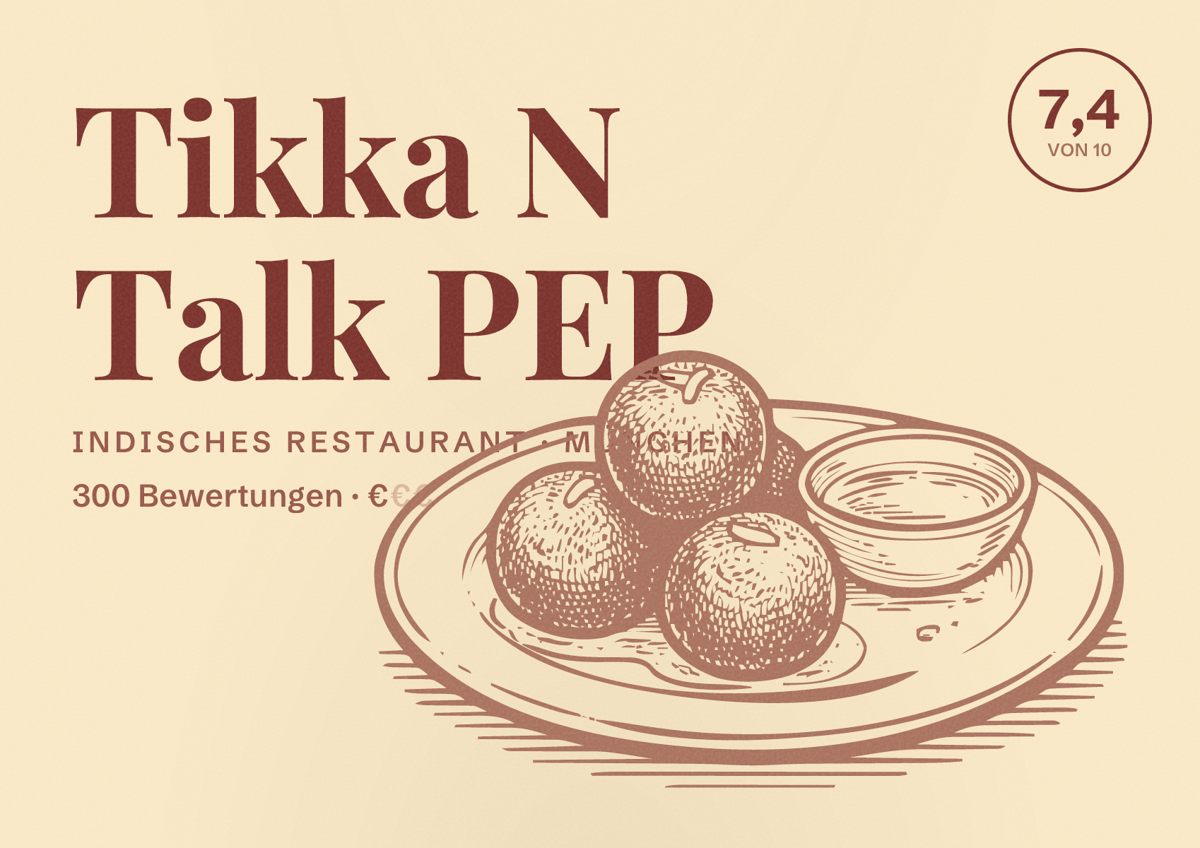 Illustriertes Poster von Tikka N Talk PEP, Indisches Restaurant in München: Bewertung 7,4 von 10 aus 300 Bewertungen, Preisniveau €