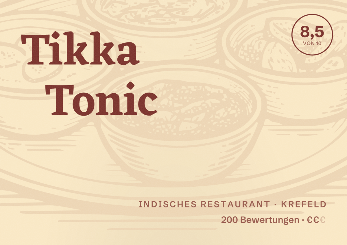 Illustriertes Poster von Tikka Tonic, Indisches Restaurant in Krefeld: Bewertung 8,5 von 10 aus 200 Bewertungen, Preisniveau €€