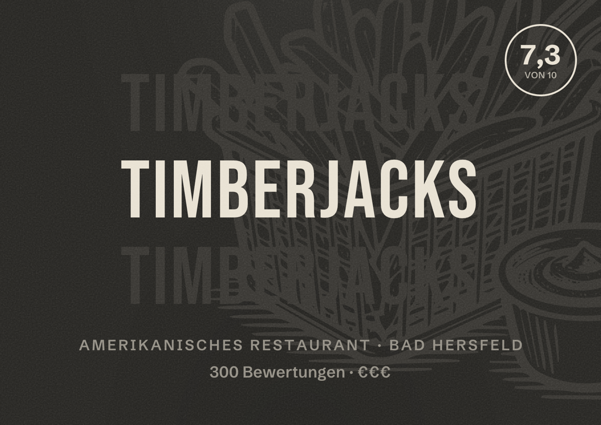 Illustriertes Poster von Timberjacks, Amerikanisches Restaurant in Bad Hersfeld: Bewertung 7,3 von 10 aus 300 Bewertungen, Preisniveau €€€