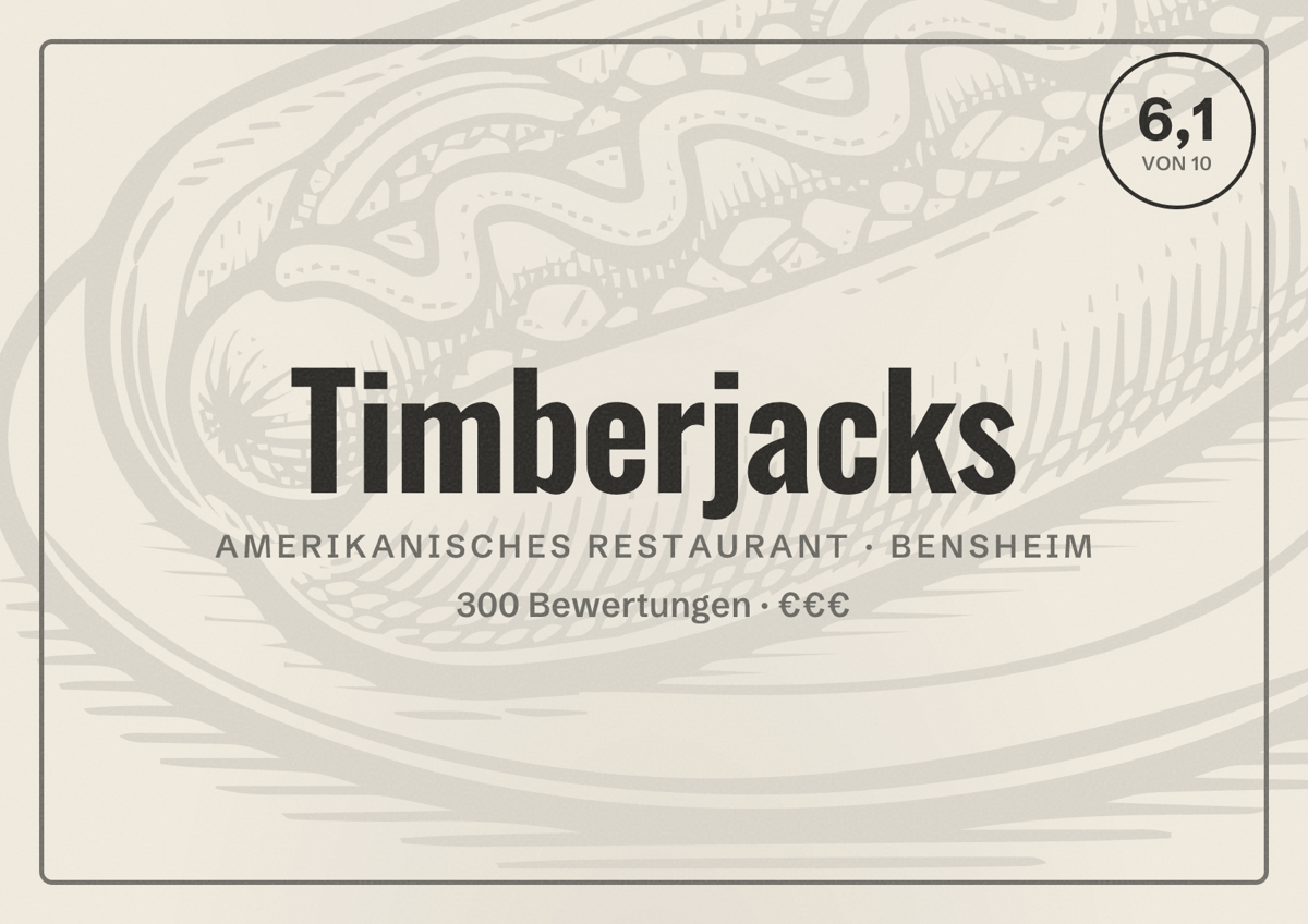 Illustriertes Poster von Timberjacks, Amerikanisches Restaurant in Bensheim: Bewertung 6,1 von 10 aus 300 Bewertungen, Preisniveau €€€