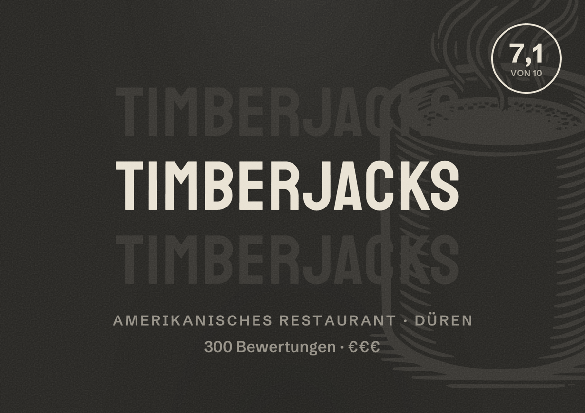 Illustriertes Poster von Timberjacks, Amerikanisches Restaurant in Düren: Bewertung 7,1 von 10 aus 300 Bewertungen, Preisniveau €€€