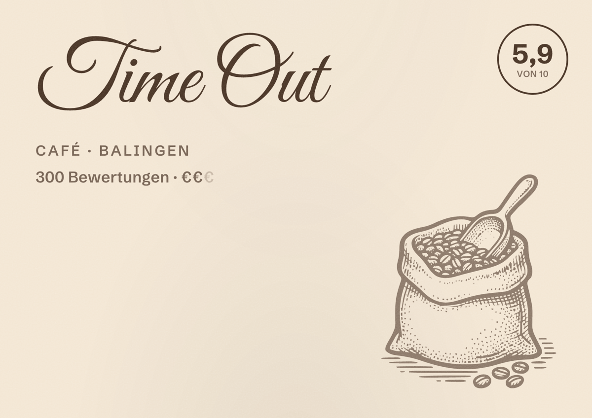 Illustriertes Poster von Time Out, Café in Balingen: Bewertung 5,9 von 10 aus 300 Bewertungen, Preisniveau €€