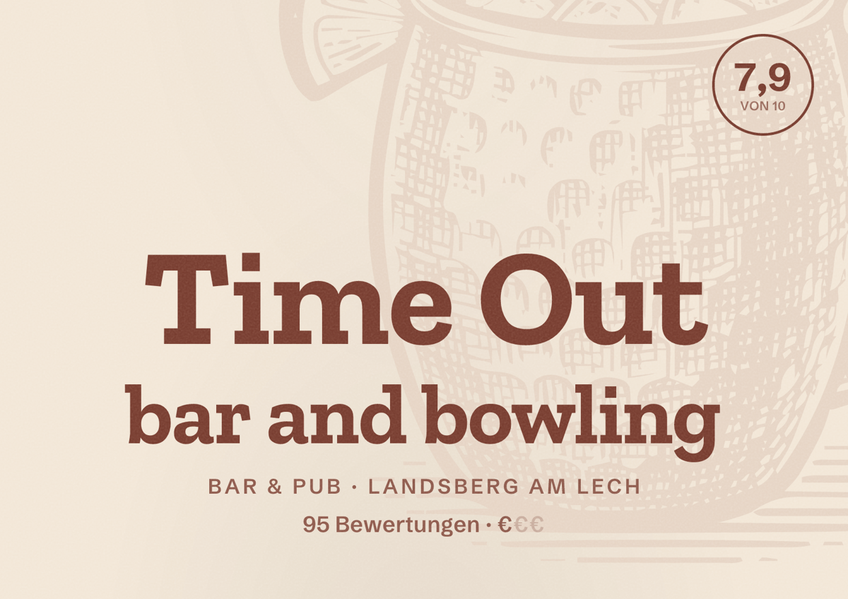 Illustriertes Poster von Time Out bar and bowling, Bar & Pub in Landsberg am Lech: Bewertung 7,9 von 10 aus 95 Bewertungen, Preisniveau €