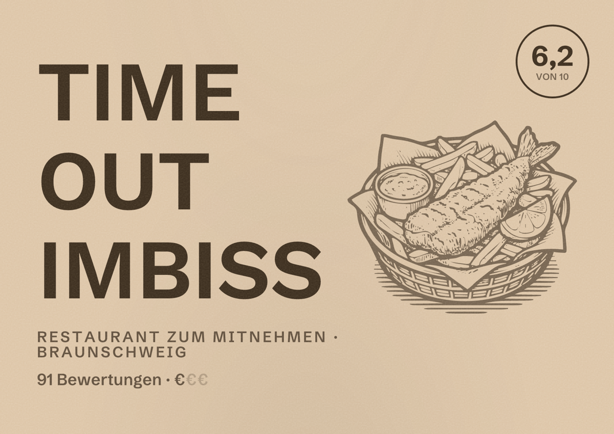 Illustriertes Poster von TIME OUT IMBISS, Restaurant zum Mitnehmen in Braunschweig: Bewertung 6,2 von 10 aus 91 Bewertungen, Preisniveau €
