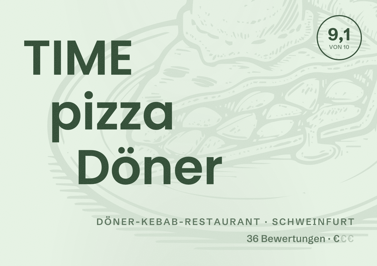 Illustriertes Poster von TIME pizza Döner, Döner-Kebab-Restaurant in Schweinfurt: Bewertung 9,1 von 10 aus 36 Bewertungen, Preisniveau €