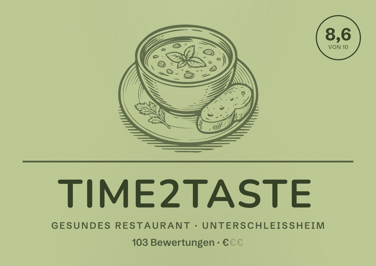 Illustriertes Poster von Time2Taste, Gesundes Restaurant in Unterschleißheim: Bewertung 8,6 von 10 aus 103 Bewertungen, Preisniveau €