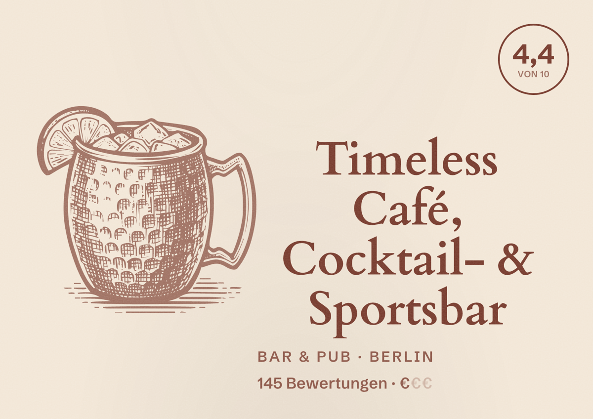 Illustriertes Poster von Timeless Café, Cocktail- & Sportsbar, Bar & Pub in Berlin: Bewertung 4,4 von 10 aus 145 Bewertungen, Preisniveau €