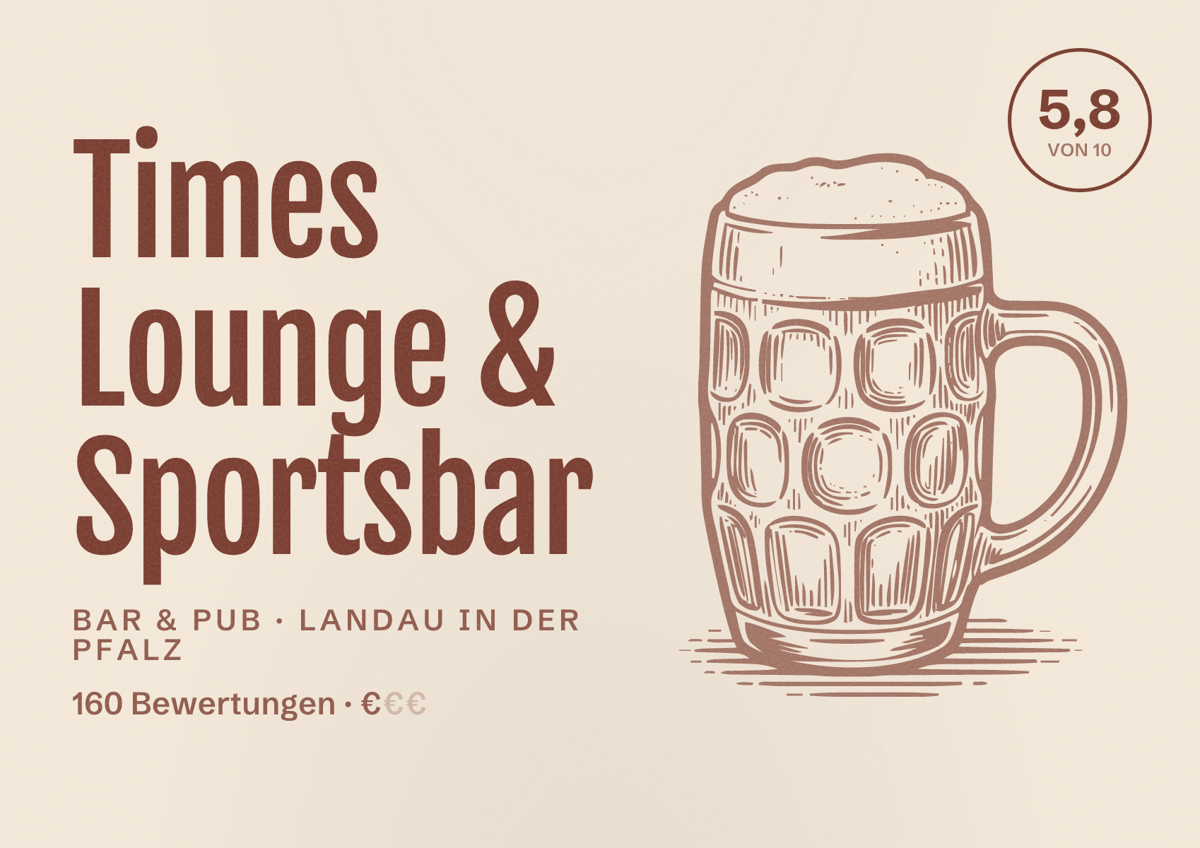 Illustriertes Poster von Times Lounge & Sportsbar, Bar & Pub in Landau in der Pfalz: Bewertung 5,8 von 10 aus 160 Bewertungen, Preisniveau €