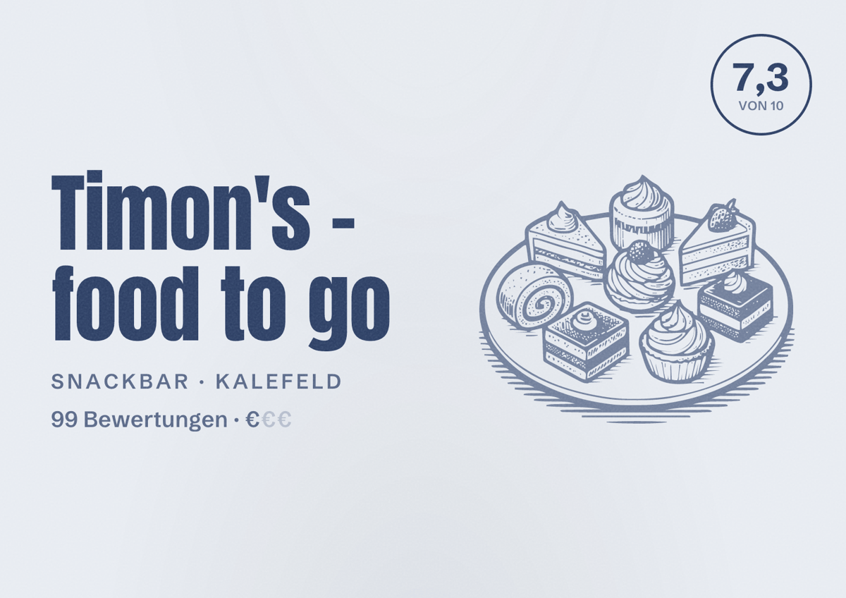 Illustriertes Poster von Timon's - food to go, Snackbar in Kalefeld: Bewertung 7,3 von 10 aus 99 Bewertungen, Preisniveau €
