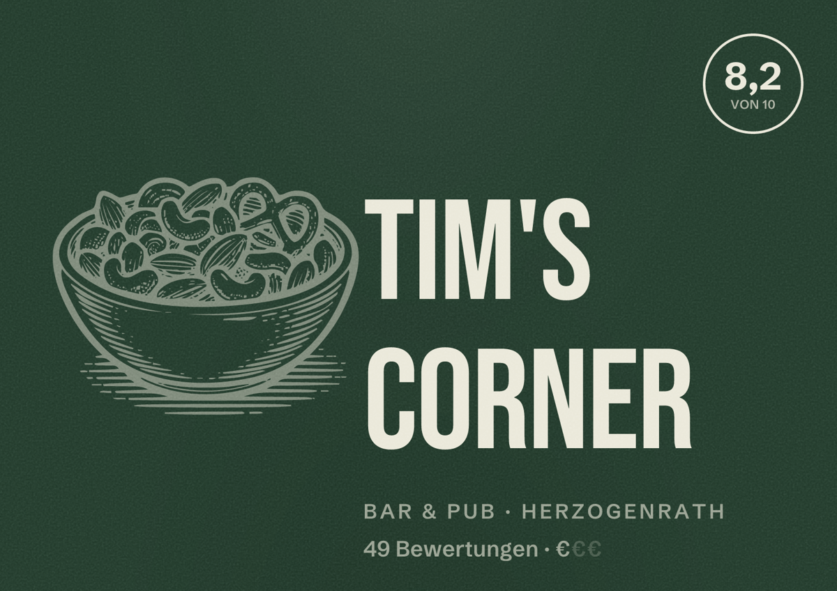 Illustriertes Poster von Tim's Corner, Bar & Pub in Herzogenrath: Bewertung 8,2 von 10 aus 49 Bewertungen, Preisniveau €
