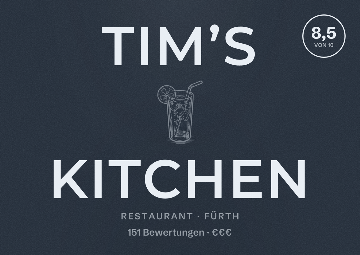 Illustriertes Poster von Tim’s Kitchen, Restaurant in Fürth: Bewertung 8,5 von 10 aus 151 Bewertungen, Preisniveau €€€
