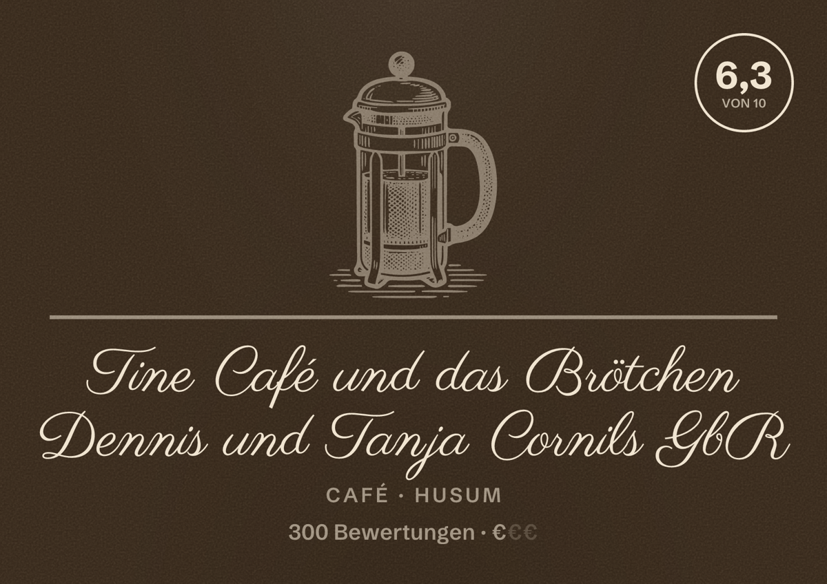 Illustriertes Poster von Tine Café und das Brötchen Dennis und Tanja Cornils GbR, Café in Husum: Bewertung 6,3 von 10 aus 300 Bewertungen, Preisniveau €