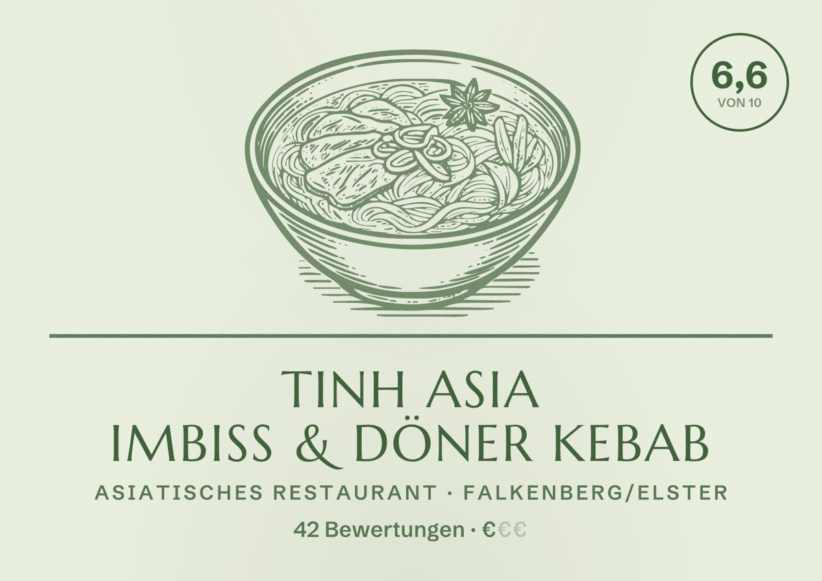 Illustriertes Poster von Tinh Asia Imbiss & Döner Kebab, Asiatisches Restaurant in Falkenberg/Elster: Bewertung 6,6 von 10 aus 42 Bewertungen, Preisniveau €