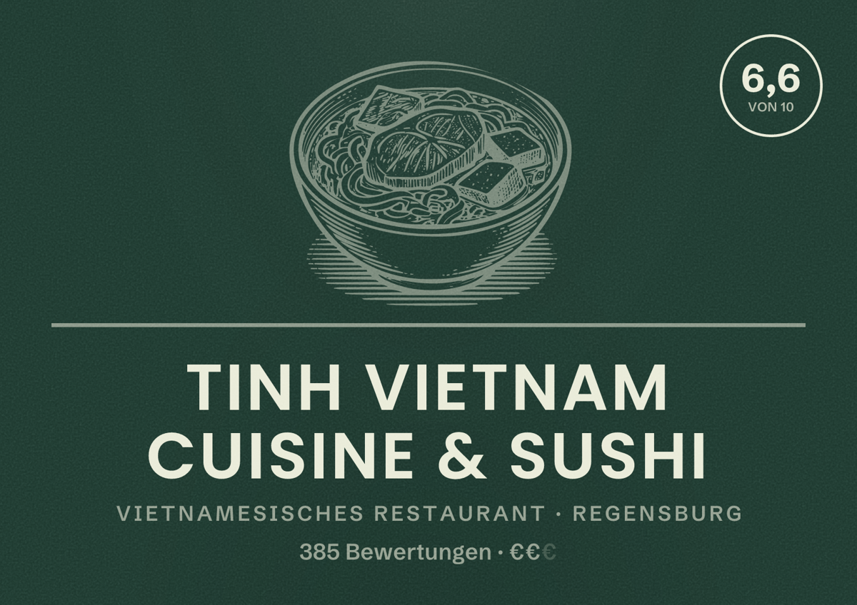 Illustriertes Poster von Tinh Vietnam Cuisine & Sushi, Vietnamesisches Restaurant in Regensburg: Bewertung 6,6 von 10 aus 385 Bewertungen, Preisniveau €€
