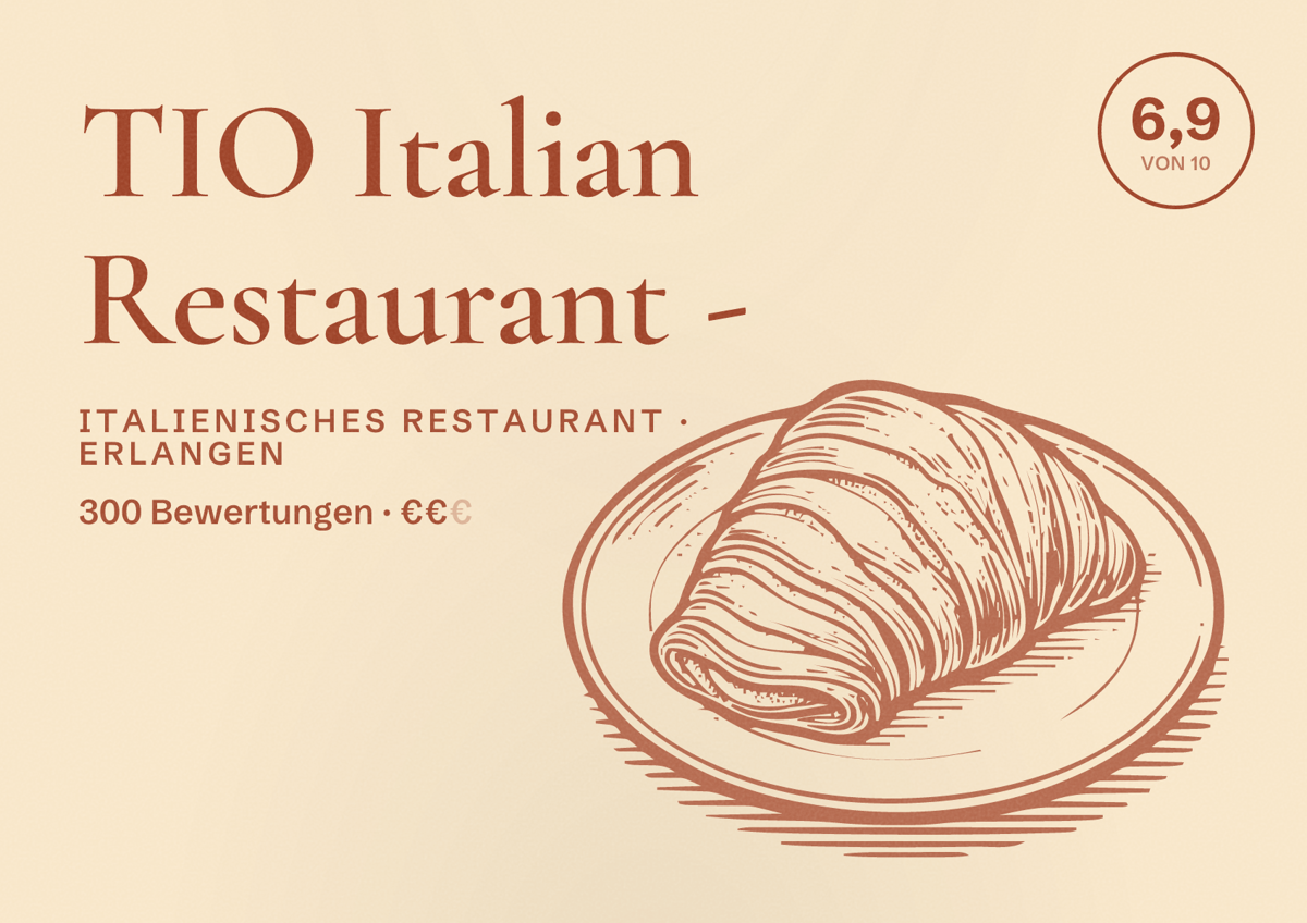 Illustriertes Poster von TIO Italian Restaurant -, Italienisches Restaurant in Erlangen: Bewertung 6,9 von 10 aus 300 Bewertungen, Preisniveau €€