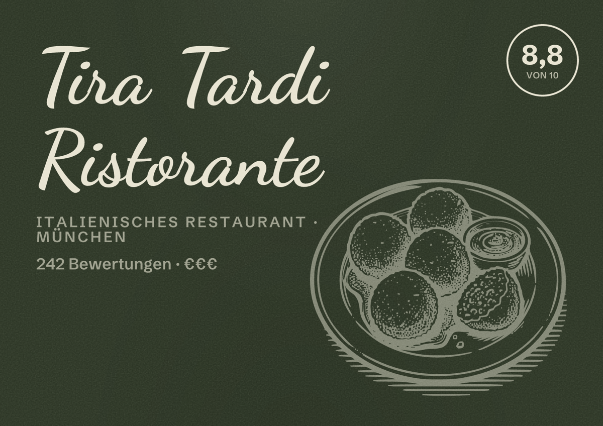 Illustriertes Poster von Tira Tardi Ristorante, Italienisches Restaurant in München: Bewertung 8,8 von 10 aus 242 Bewertungen, Preisniveau €€€