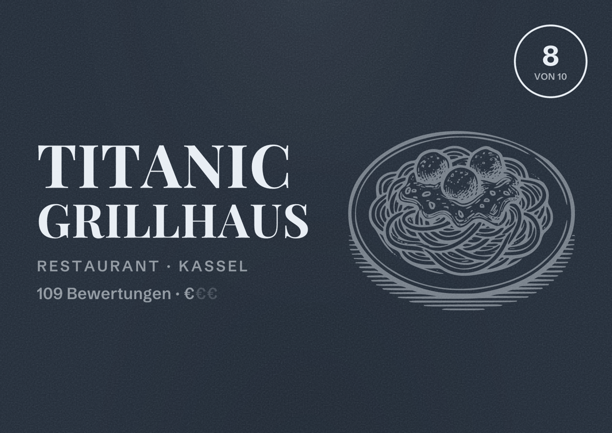 Illustriertes Poster von Titanic Grillhaus, Restaurant in Kassel: Bewertung 8 von 10 aus 109 Bewertungen, Preisniveau €
