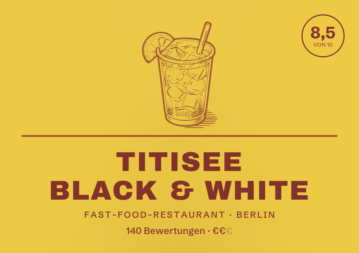Illustriertes Poster von Titisee Black & White, Fast-Food-Restaurant in Berlin: Bewertung 8,5 von 10 aus 140 Bewertungen, Preisniveau €€