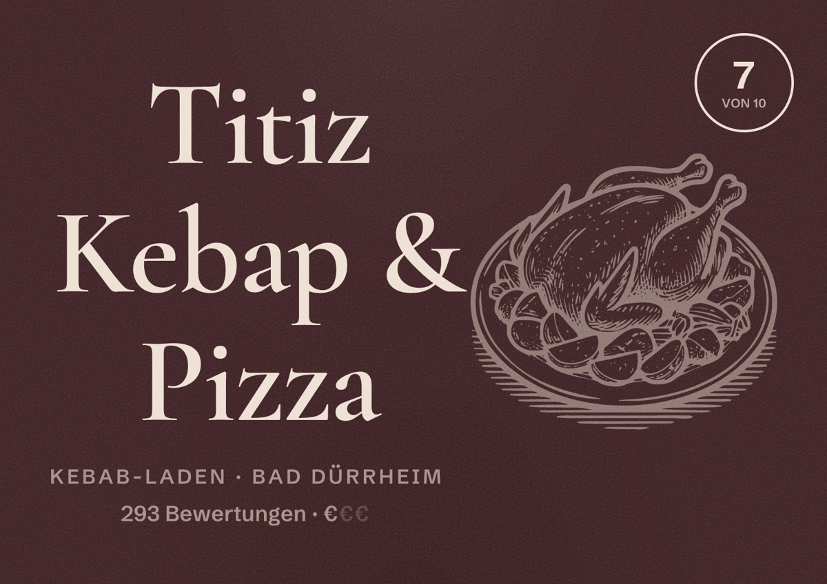 Illustriertes Poster von Titiz Kebap & Pizza, Kebab-Laden in Bad Dürrheim: Bewertung 7 von 10 aus 293 Bewertungen, Preisniveau €
