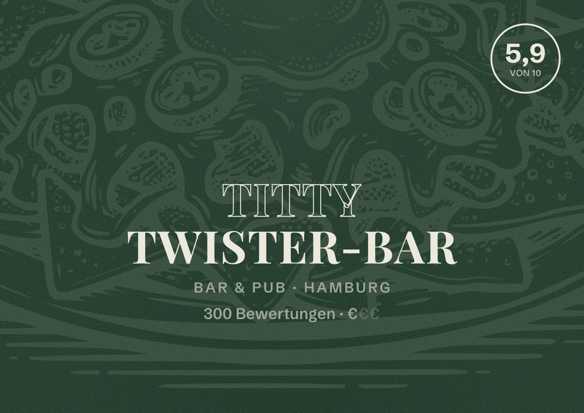 Illustriertes Poster von Titty Twister-Bar, Bar & Pub in Hamburg: Bewertung 5,9 von 10 aus 300 Bewertungen, Preisniveau €