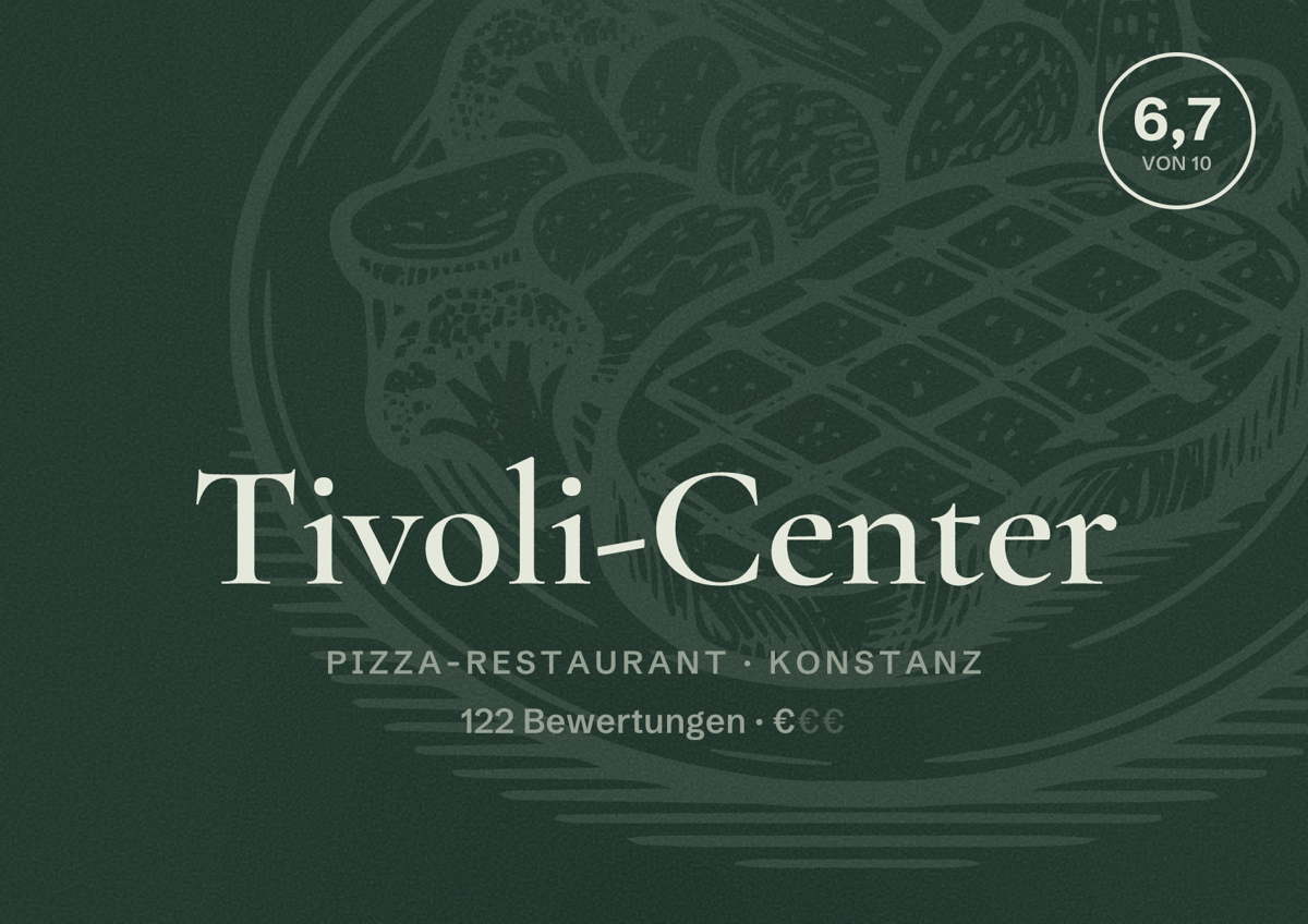 Illustriertes Poster von Tivoli-Center, Pizza-Restaurant in Konstanz: Bewertung 6,7 von 10 aus 122 Bewertungen, Preisniveau €