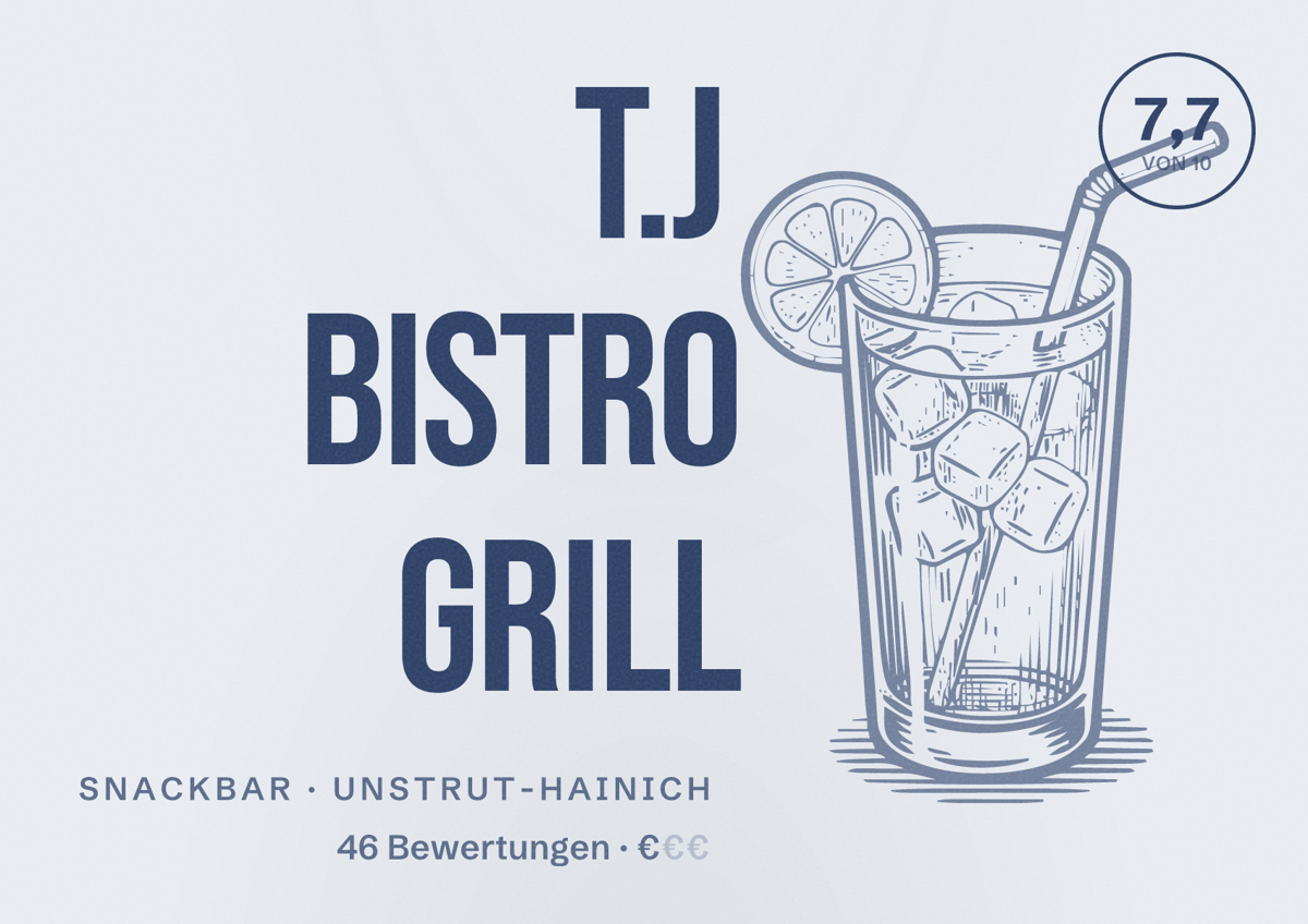 Illustriertes Poster von T.J BISTRO GRILL, Snackbar in Unstrut-Hainich: Bewertung 7,7 von 10 aus 46 Bewertungen, Preisniveau €