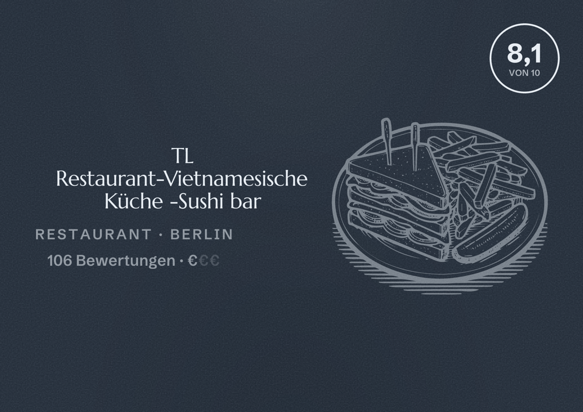 Illustriertes Poster von TL Restaurant-Vietnamesische Küche -Sushi bar, Restaurant in Berlin: Bewertung 8,1 von 10 aus 106 Bewertungen, Preisniveau €