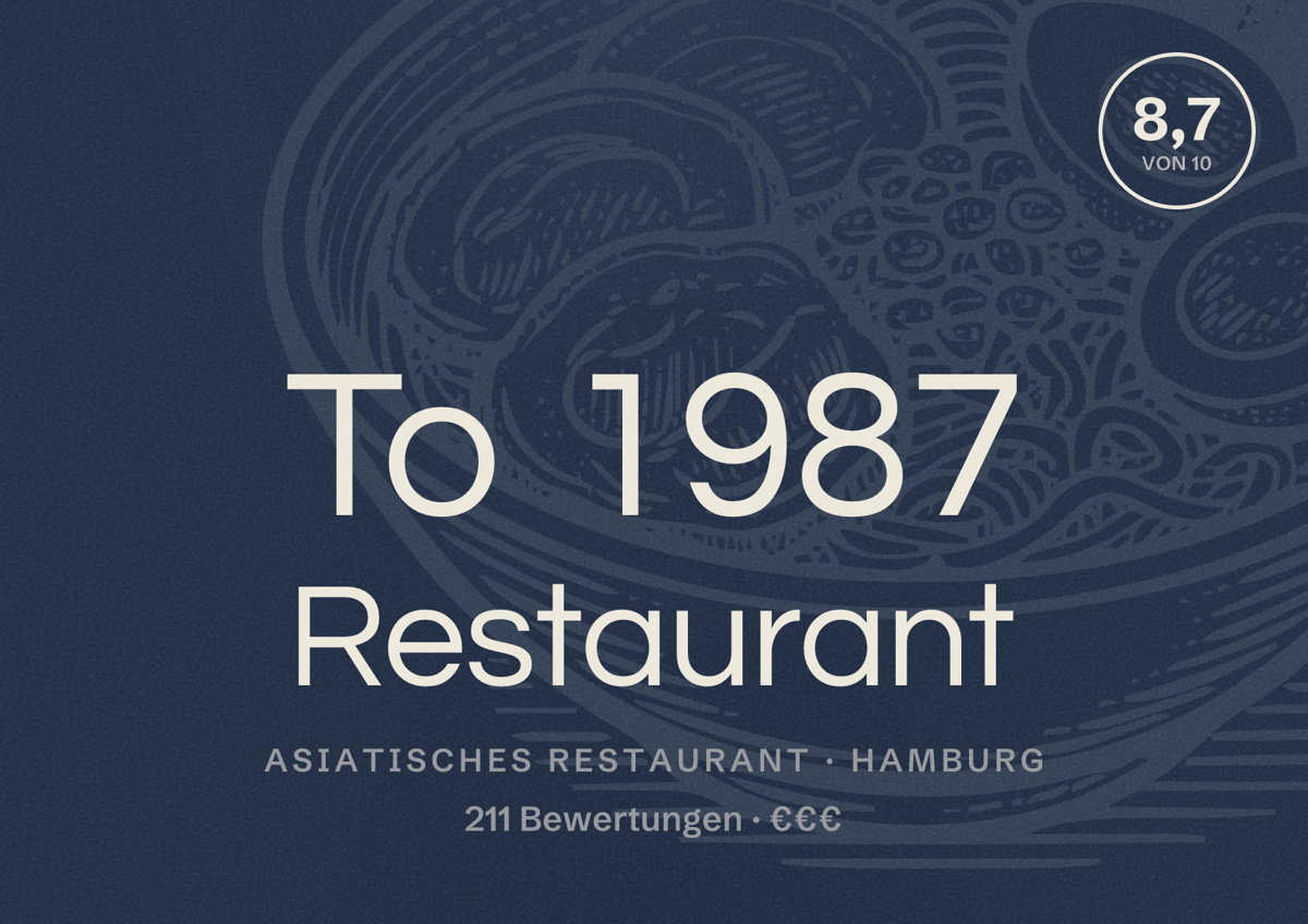 Illustriertes Poster von To 1987 Restaurant, Asiatisches Restaurant in Hamburg: Bewertung 8,7 von 10 aus 211 Bewertungen, Preisniveau €€€