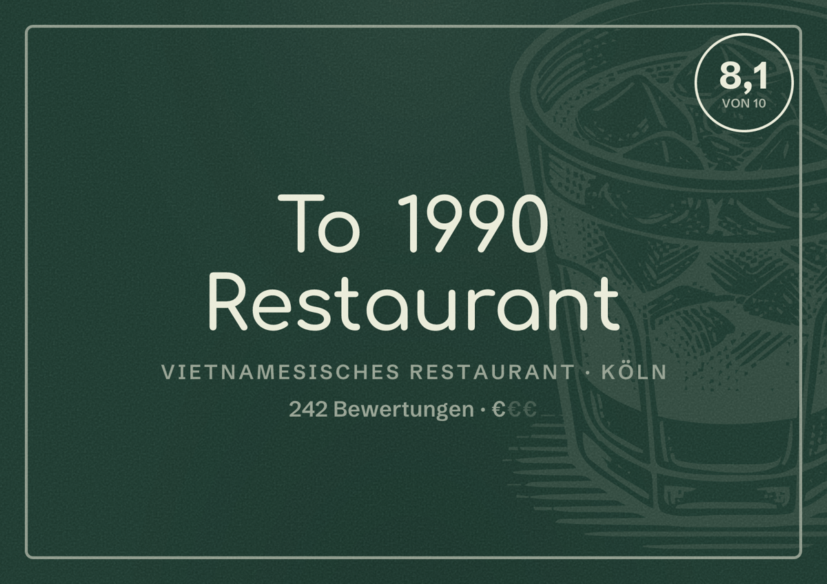 Illustriertes Poster von To 1990 Restaurant, Vietnamesisches Restaurant in Köln: Bewertung 8,1 von 10 aus 242 Bewertungen, Preisniveau €