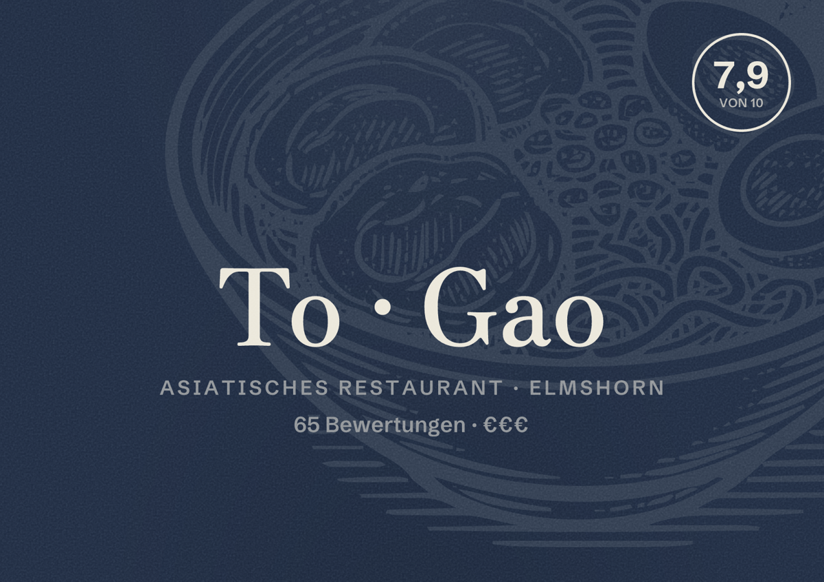 Illustriertes Poster von To Gao, Asiatisches Restaurant in Elmshorn: Bewertung 7,9 von 10 aus 65 Bewertungen, Preisniveau €€€