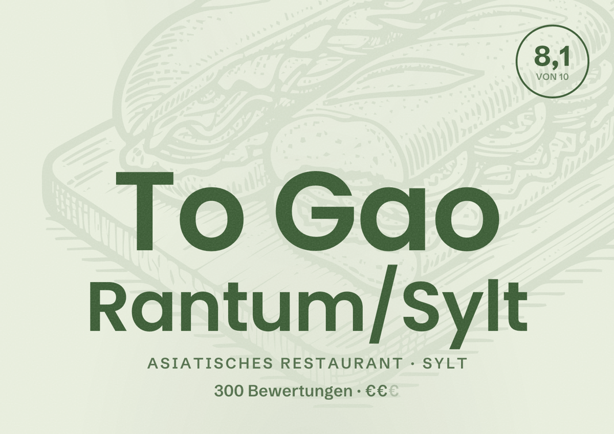Illustriertes Poster von To Gao Rantum/Sylt, Asiatisches Restaurant in Sylt: Bewertung 8,1 von 10 aus 300 Bewertungen, Preisniveau €€